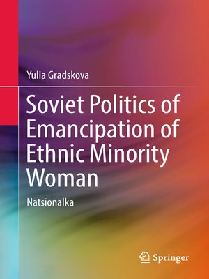 cover image of Soviet Politics of Emancipation of Ethnic Minority Woman